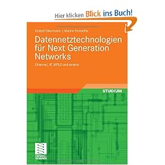 Datennetztechnologien f�r Next Generation Networks: Ethernet, IP, MPLS und andere