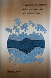 Freedom of association : a study in labor law and political theory