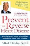 Prevent and Reverse Heart Disease by Caldwell B. Esselstyn Jr. (2/1/2007)
