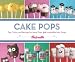 Cake Pops: Tips Tricks and Recipes for Irresistible Mini Treats