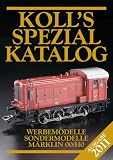 Koll's Spezialkatalog M&auml;rklin 00/H0 2011: Werbemodelle, Sondermodelle - Joachim Koll
