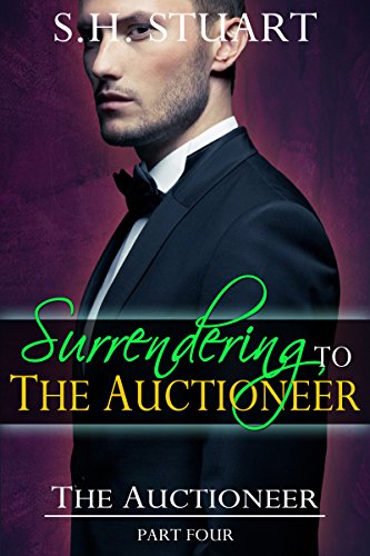 Surrendering to The Auctioneer: The Auctioneer, Part 4