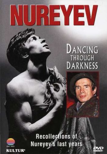 Nureyev Dancing Through Darkness
