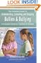 The Complete Guide to Understanding, Controlling, and Stopping Bullies & Bullying: A Complete Guide for Teachers & Parents