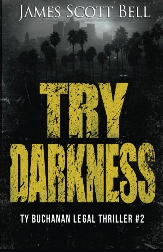 Try Darkness (Ty Buchanan Legal Thriller #2)