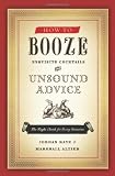 How to Booze: Exquisite Cocktails and Unsound Advice