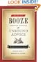 How to Booze: Exquisite Cocktails and Unsound Advice
