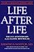 Life After Life: The Investigation of a Phenomenon--Survival of Bodily Death