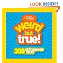 Weird But True: 300 Outrageous Facts