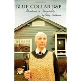 Blue Collar B&B: Adventures in Hospitalityby Bobby Hutchinson