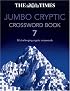 The Times Jumbo Cryptic Crossword Book 7: 50 Challenging Cryptic Crosswords (Times Jumbo Cryptic Crossword)