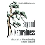 Beyond Naturalness: Rethinking Park and Wilderness Stewardship in an Era of Rapid Change