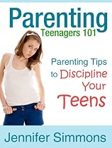 Parenting Teens 101 - Parenting Tips to Discipline Your Teenagers-From Free Kindle Books Library