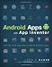 Android Apps with App Inventor: The Fast and Easy Way to Build Android Apps