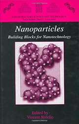 Nanoparticles: Building Blocks for Nanotechnology (Nanostructure Science and Technology)