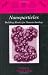 Nanoparticles: Building Blocks for Nanotechnology (Nanostructure Science and Technology)