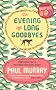 An Evening of Long Goodbyes