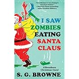 i saw zombies eating santa claus a breathers christmas carol