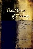 The Mercy of Eternity: A Memoir of Depression and Grace