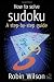 How to Solve Sudoku: A Step-by-Step Guide (52 Brilliant Ideas)