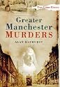 Greater Manchester Murders (True Crime History)