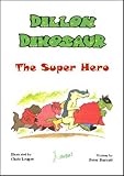 Dillon Dinosaur the super-hero