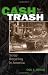 Cash For Your Trash: Scrap Recycling in America