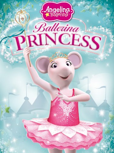 Angelina Ballerina: Ballerina Princess