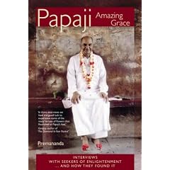 Papaji - Amazing Grace: Interviews with Seekers for Enlightenment