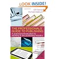 The Professionals' Guide to Publishing: A Practical Introduction to Working in the Publishing Industry