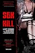 Sex Kill: Lust crimes that shocked a generation!