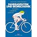 Fahrradphysik und Biomechanik. Technik - Formeln - Gesetze (Edition Moby Dick)