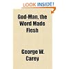 God-Man; The Word Made Flesh