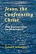 Jesus, the Confronting Christ: What if you met a Jesus you did not expect?
