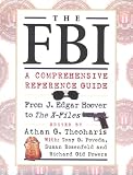 : The FBI : A Comprehensive Reference Guide