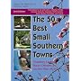 50 Best Small Southern Towns, 2nd Edition