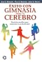Exito con gimnasia para el cerebro: Ejercicios sencillos para aumentar la productividad (Spanish Edition)