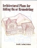Architectural Plans for Adding on or Remodeling