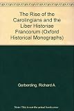 The rise of the Carolingians and the Liber Historiae Francorum