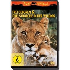 Frei geboren & Drei Strolche in der Wildnis