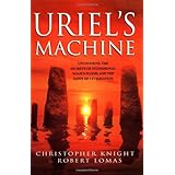 Uriel's Machine: Uncovering the Secrets of Stonehenge, Noah's Flood and the Dawn of Civilization
