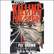 Killing for Sport: Inside the Minds of Serial Killers | [Pat Brown]