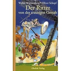 Der Ritter von der traurigen Gestalt: Leben und Taten des scharfsinnigen Edlen Don Quixote von La Mancha von Miguel de Cervantes Saavedra