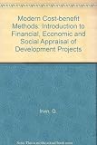 Modern cost-benefit methods : an introduction to financial, economic and social appraisal of development projects