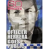 60 Minutes - Officer Herrera Goes Public (June 1, 2008)