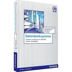 Datenbanksysteme: Theorie und Praxis mit SQL3, Oracle und MySQL