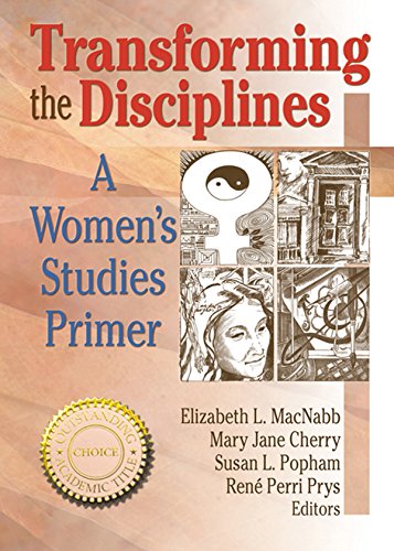 Transforming the Disciplines: A Women's Studies Primer (Haworth Innovations in Feminist Studies)