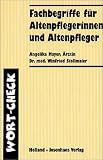 Wort-Check. Fachbegriffe f�r Altenpflegerinnen und Altenpfleger