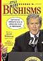 Still More George W. Bushisms: Neither in French nor in English nor in Mexican Still More George W. Bushisms: Neither in French nor in English nor in Mexican
