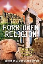 Forbidden Religion: Suppressed Heresies of the West
